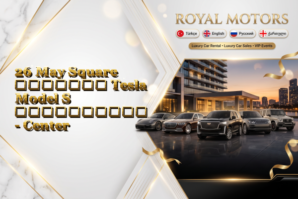 26 May Square მძღოლით Tesla Model S გაქირავება - Center