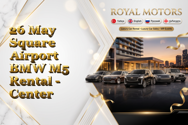 26 May Square Airport BMW M5 Rental - Center