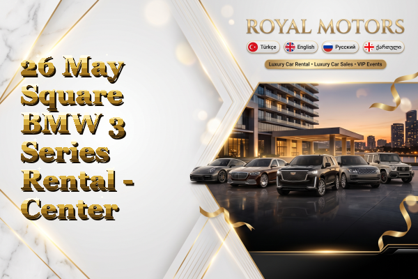 26 May Square BMW 3 Series Rental - Center
