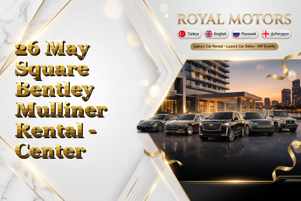 26 May Square Bentley Mulliner Rental - Center