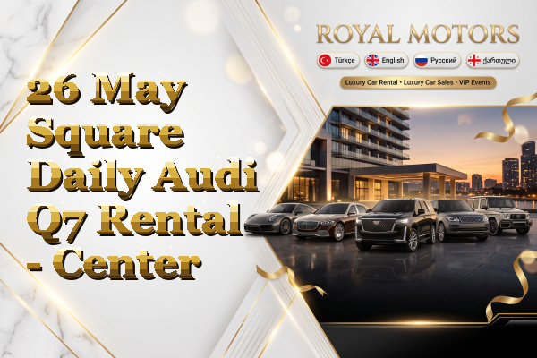 26 May Square Daily Audi Q7 Rental - Center