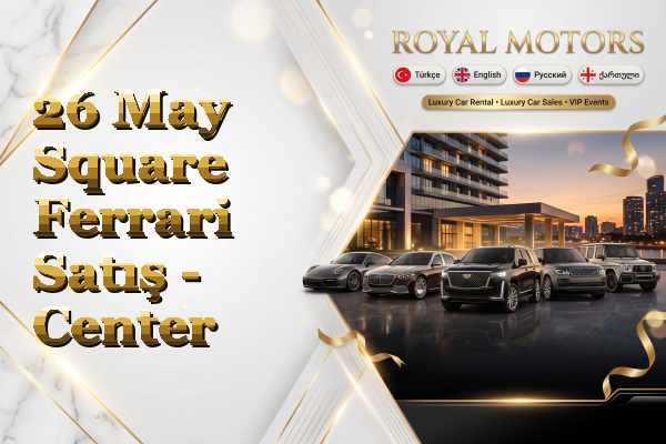 26 May Square Ferrari Satış - Center