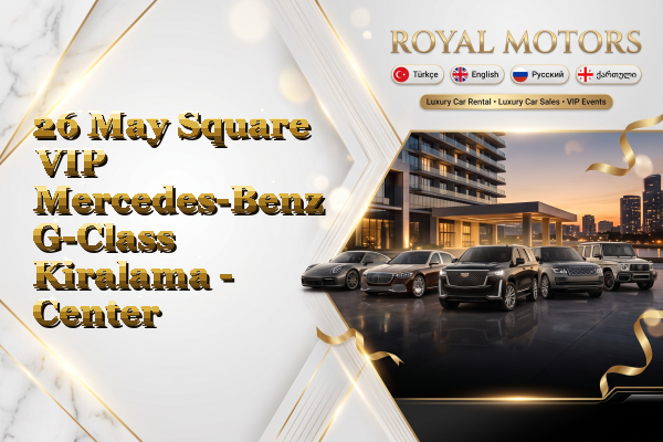 26 May Square VIP Mercedes-Benz G-Class Kiralama - Center