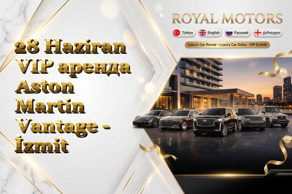 28 Haziran VIP аренда Aston Martin Vantage - İzmit