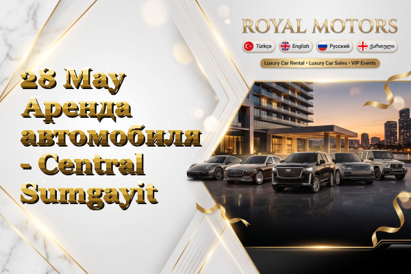 28 May Аренда автомобиля - Central Sumgayit