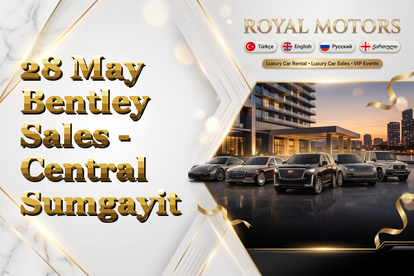28 May Bentley Sales - Central Sumgayit