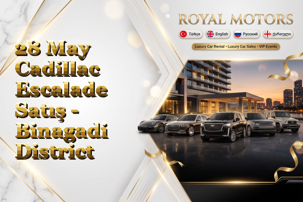 28 May Cadillac Escalade Satış - Binagadi District
