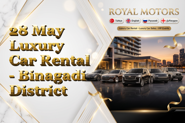 28 May Luxury Car Rental - Binagadi District