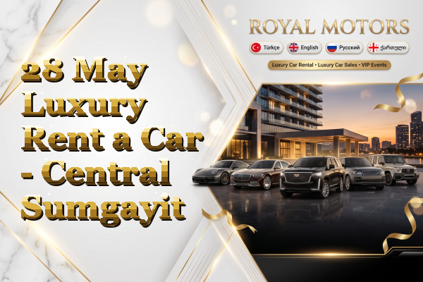 28 May Luxury Rent a Car - Central Sumgayit