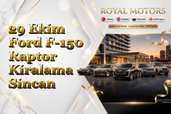 29 Ekim Ford F-150 Raptor Kiralama - Sincan