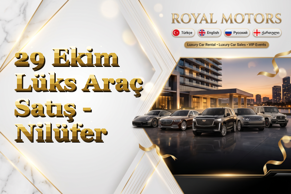 29 Ekim Lüks Araç Satış - Nilüfer