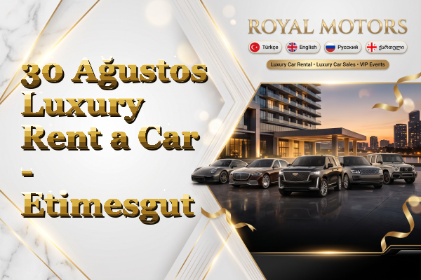 30 Ağustos Luxury Rent a Car - Etimesgut