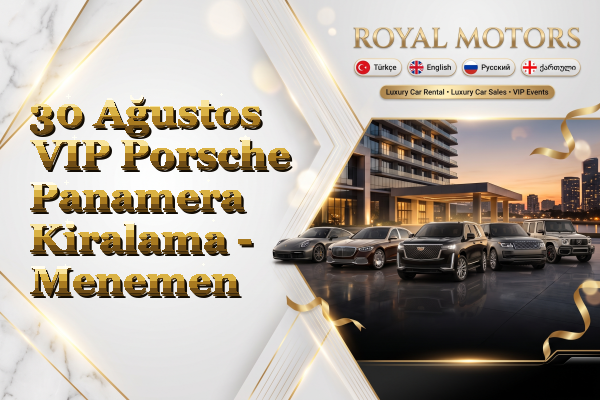 30 Ağustos VIP Porsche Panamera Kiralama - Menemen