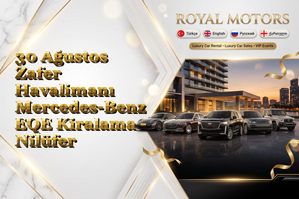30 Ağustos Zafer Havalimanı Mercedes-Benz EQE Kiralama - Nilüfer