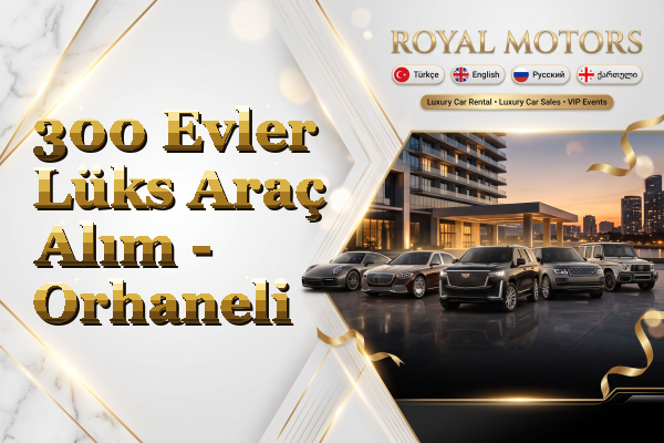 300 Evler Lüks Araç Alım - Orhaneli