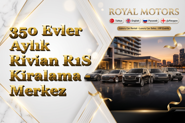 350 Evler Aylık Rivian R1S Kiralama - Merkez