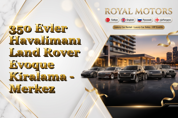350 Evler Havalimanı Land Rover Evoque Kiralama - Merkez