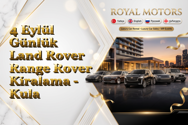 4 Eylül Günlük Land Rover Range Rover Kiralama - Kula
