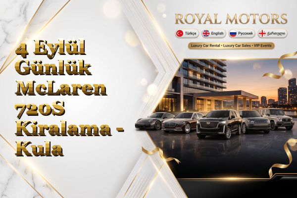 4 Eylül Günlük McLaren 720S Kiralama - Kula