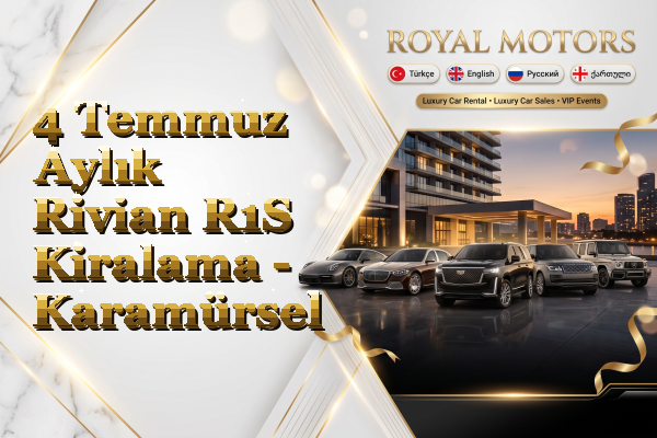 4 Temmuz Aylık Rivian R1S Kiralama - Karamürsel
