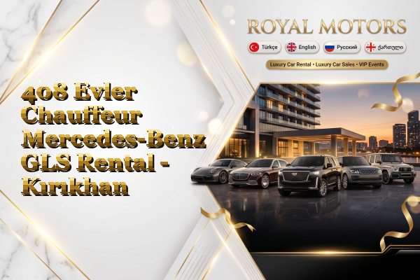408 Evler Chauffeur Mercedes-Benz GLS Rental - Kırıkhan