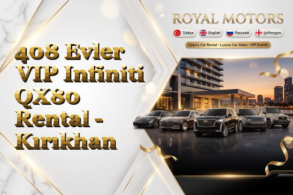 408 Evler VIP Infiniti QX80 Rental - Kırıkhan