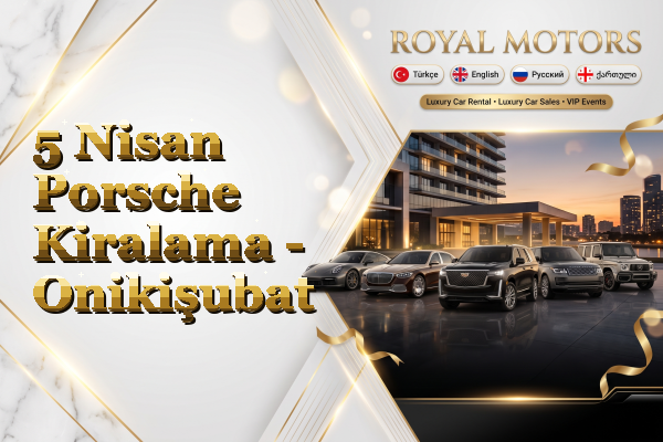 5 Nisan Porsche Kiralama - Onikişubat