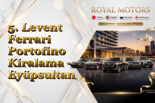 5. Levent Ferrari Portofino Kiralama - Eyüpsultan