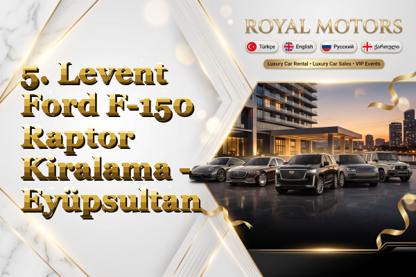 5. Levent Ford F-150 Raptor Kiralama - Eyüpsultan