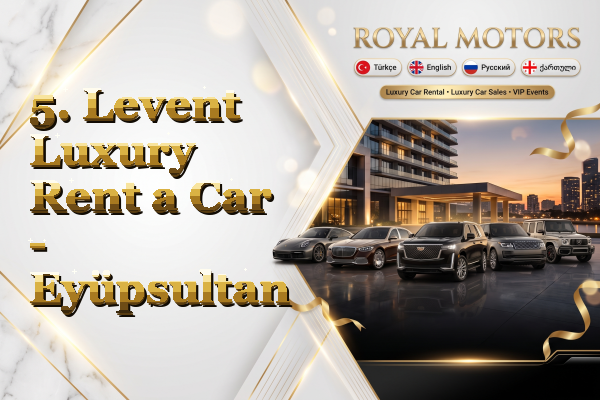 5. Levent Luxury Rent a Car - Eyüpsultan