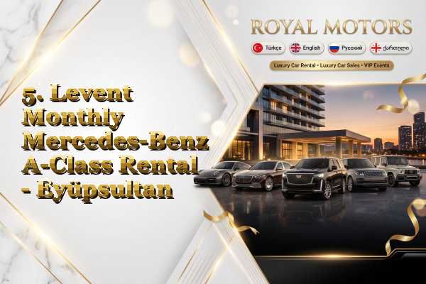 5. Levent Monthly Mercedes-Benz A-Class Rental - Eyüpsultan