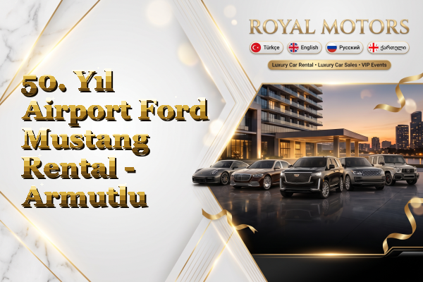 50. Yıl Airport Ford Mustang Rental - Armutlu