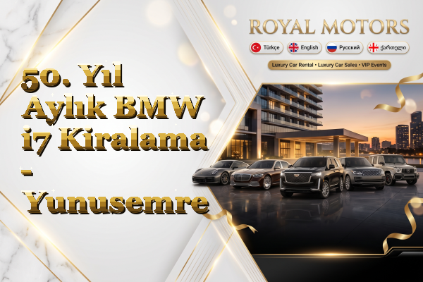 50. Yıl Aylık BMW i7 Kiralama - Yunusemre