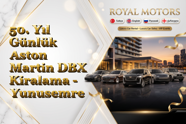 50. Yıl Günlük Aston Martin DBX Kiralama - Yunusemre