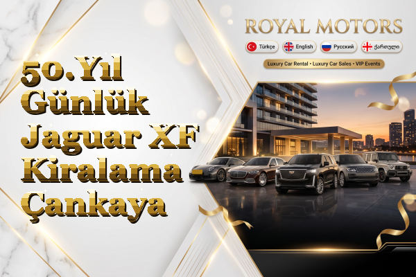 50.Yıl Günlük Jaguar XF Kiralama - Çankaya