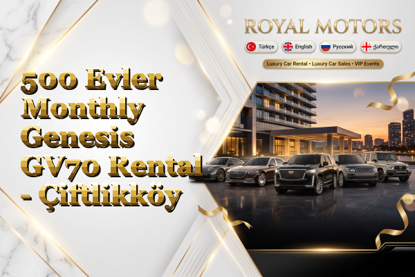 500 Evler Monthly Genesis GV70 Rental - Çiftlikköy