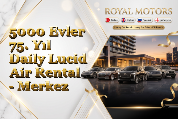 5000 Evler 75. Yıl Daily Lucid Air Rental - Merkez