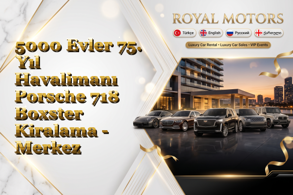 5000 Evler 75. Yıl Havalimanı Porsche 718 Boxster Kiralama - Merkez