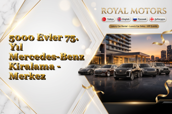 5000 Evler 75. Yıl Mercedes-Benz Kiralama - Merkez