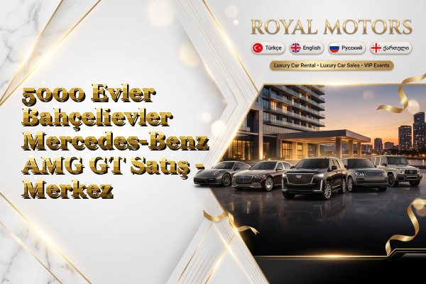 5000 Evler Bahçelievler Mercedes-Benz AMG GT Satış - Merkez