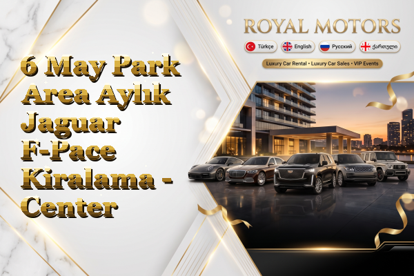 6 May Park Area Aylık Jaguar F-Pace Kiralama - Center