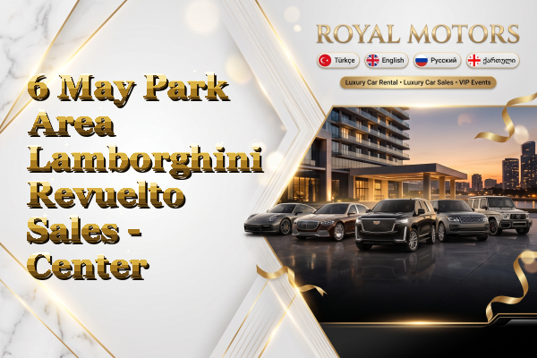 6 May Park Area Lamborghini Revuelto Sales - Center