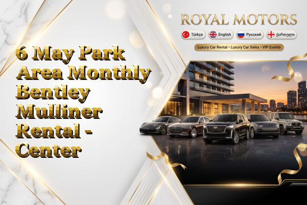 6 May Park Area Monthly Bentley Mulliner Rental - Center