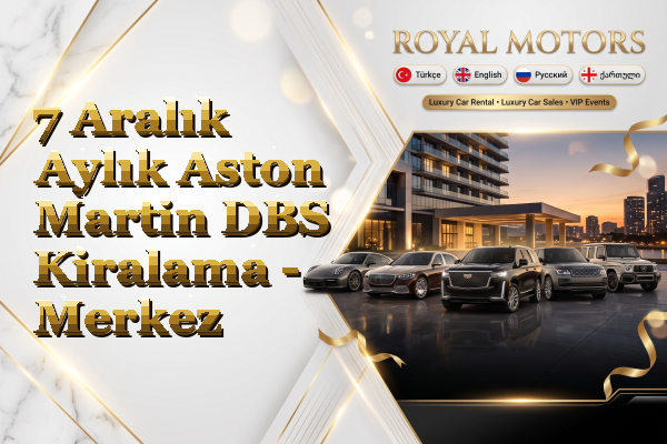 7 Aralık Aylık Aston Martin DBS Kiralama - Merkez