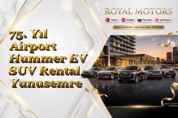 75. Yıl Airport Hummer EV SUV Rental - Yunusemre