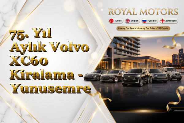 75. Yıl Aylık Volvo XC60 Kiralama - Yunusemre