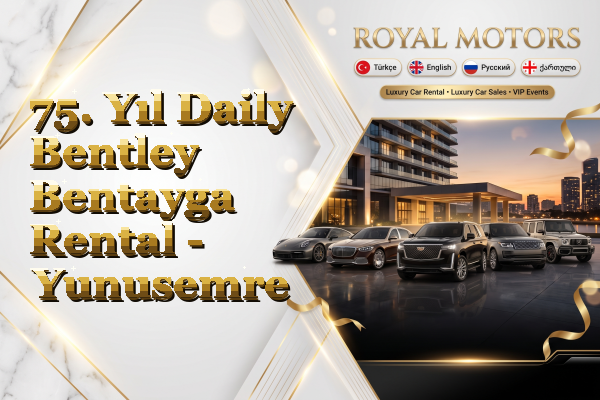 75. Yıl Daily Bentley Bentayga Rental - Yunusemre