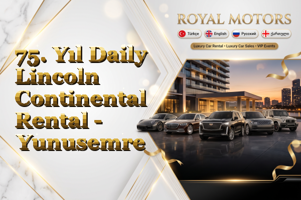 75. Yıl Daily Lincoln Continental Rental - Yunusemre