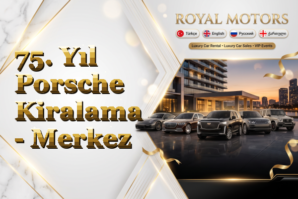 75. Yıl Porsche Kiralama - Merkez