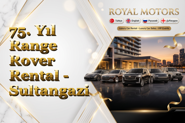 75. Yıl Range Rover Rental - Sultangazi